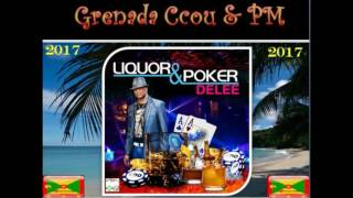 Delee - Liquor & Poker (Liquor In The Front Riddim) NEW MUSIC 2017