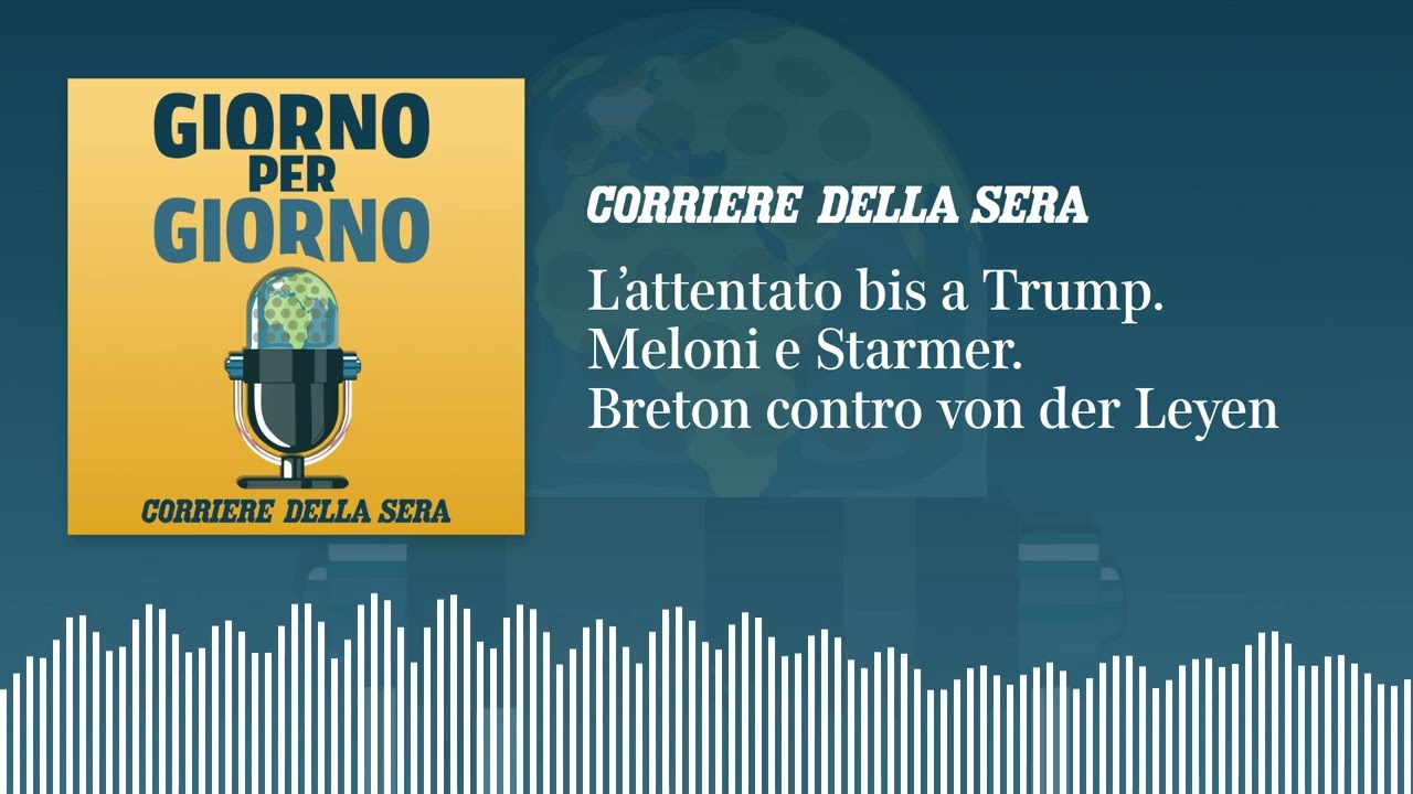 L’attentato n. 2 a Trump. L’incontro Meloni-Starmer. Breton contro von der Leyen