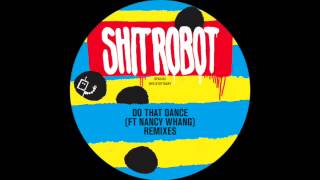 Shit Robot - Do That Dance (Leisure Connection Remix)