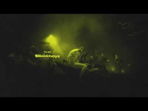 TKAY - Blockboyz (Official Audio Video)