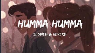 The Humma Song - Ok Jannu × A.R. Rahman | (slowed &amp; reverb)