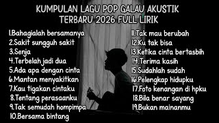 Download lagu KUMPULAN LAGU POP GALAU AKUSTIK TERBARU 2026 FULL LIRIK LAGU || kumpulan lagu pop galau download mp3