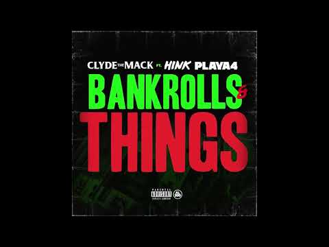 Clyde The Mack - Bankrolls & Things Ft. Hink & Playa4 (Prod. JayGPBangz)