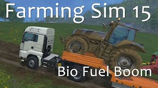 The BioFuel Boom - A Farming Simulator 15 Tutorial