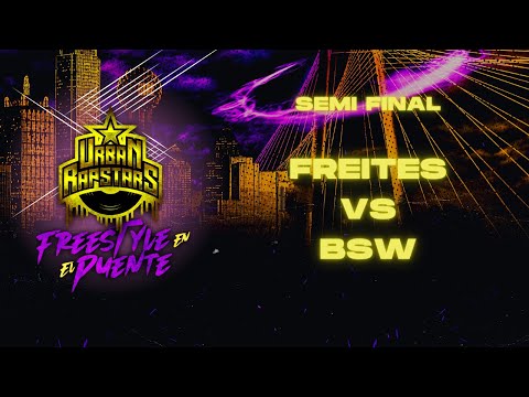Urban Rapstars Presenta: Freestyle en EL PUENTE | Fecha 5 | Semi Final | Freites vs BSW