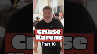 Cruise Ship Karens Part 10!