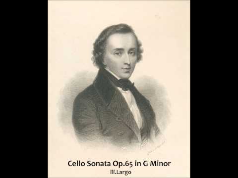 Frédéric Chopin - Cello Sonata Op.65 in G Minor III)Largo