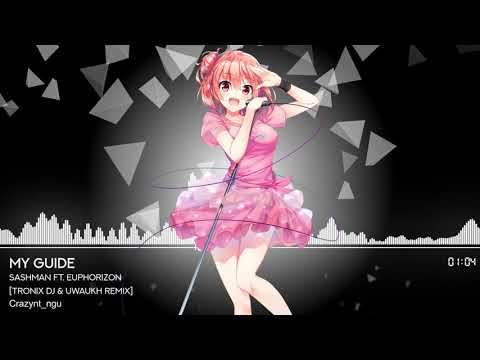 [Nightcore] Sashman feat. Euphorizon - My Guide (Tronix DJ & Uwaukh Remix)