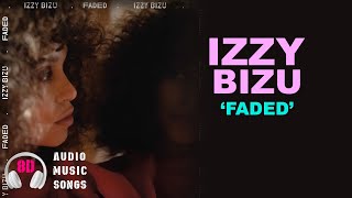 Izzy Bizu - Faded (8D audio music song. Use 🎧)