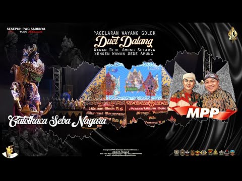 DUET DALANG MUNGGUL PAWENANG PUTRA / PUTU, DALANG WAWAN DEDE AMUNG SUTARYA & SENSEN WAWAN DEDE AMUNG