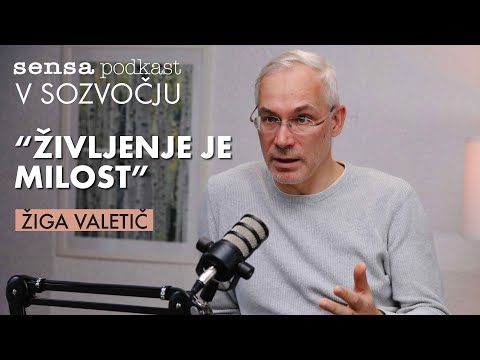 Žiga Valetič: "Življenje je milost" (PODKAST V SOZVOČJU)