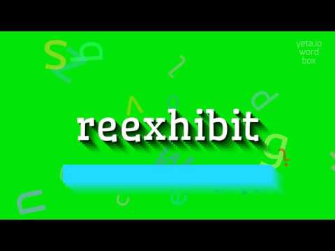 How to say "reexhibit"! (High Quality Voices)