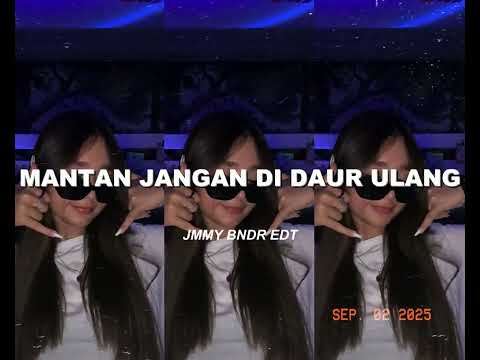 MANTAN JANGAN DI DAUR ULANG - JMMY BNDR || RMXX2025 ✅️