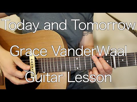 Today And Tomorrow - Grace VanderWaal