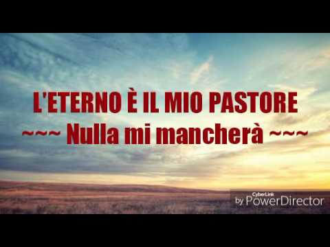 L'Eterno è il Mio Pastore, Nulla mi mancherà (Prezioso Canto)