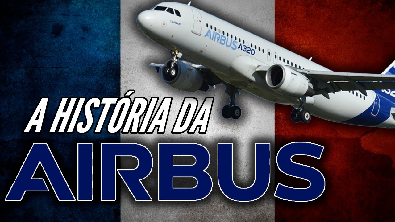 A História da AIRBUS - Histórias de Sucesso #5