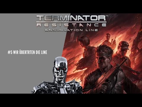 Terminator Resistance DLC Annihilation Line Gameplay German Deutsch #5 Wir Überschreiten die Line