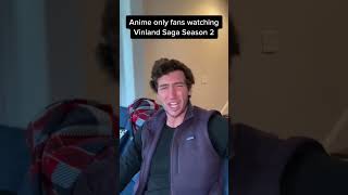Anime only fans watching Vinland Saga Season 2…