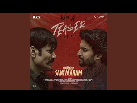 Not A Teaser (Theme) (From "Saripodhaa Sanivaaram")