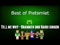 Best of Pietsmiet : Tell me why - Brammen und ...