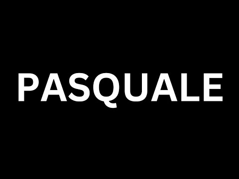 How to Pronounce "Pasquale'' in English language? |How to say Pasquale?|