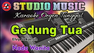 Download lagu Dangdut Orgen Tunggal || Karaoke Gedung Tua - Elvy Sukaesih || Nada Wanita mp3 Download lagu Dangdut Orgen Tunggal || Karaoke Gedung Tua - Elvy Sukaesih || Nada Wanita mp3