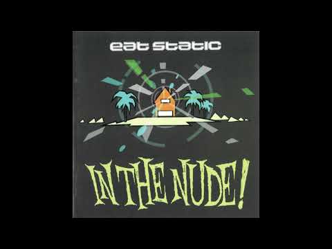 Eat Static - In The Nude (2001) HQ FULL ALBUM