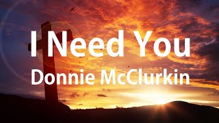 Donnie McClurkin - I Need You (Single) - Lyrics 2023