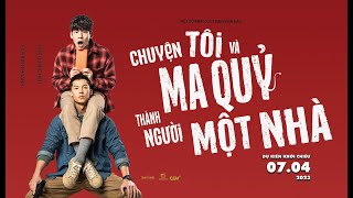 (Official Trailer) Chuyện Tôi Và Ma Quỷ Thành Người Một Nhà | K79 Movie Trailer