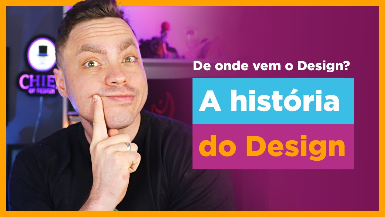 A história do Design - De onde vem o Design?