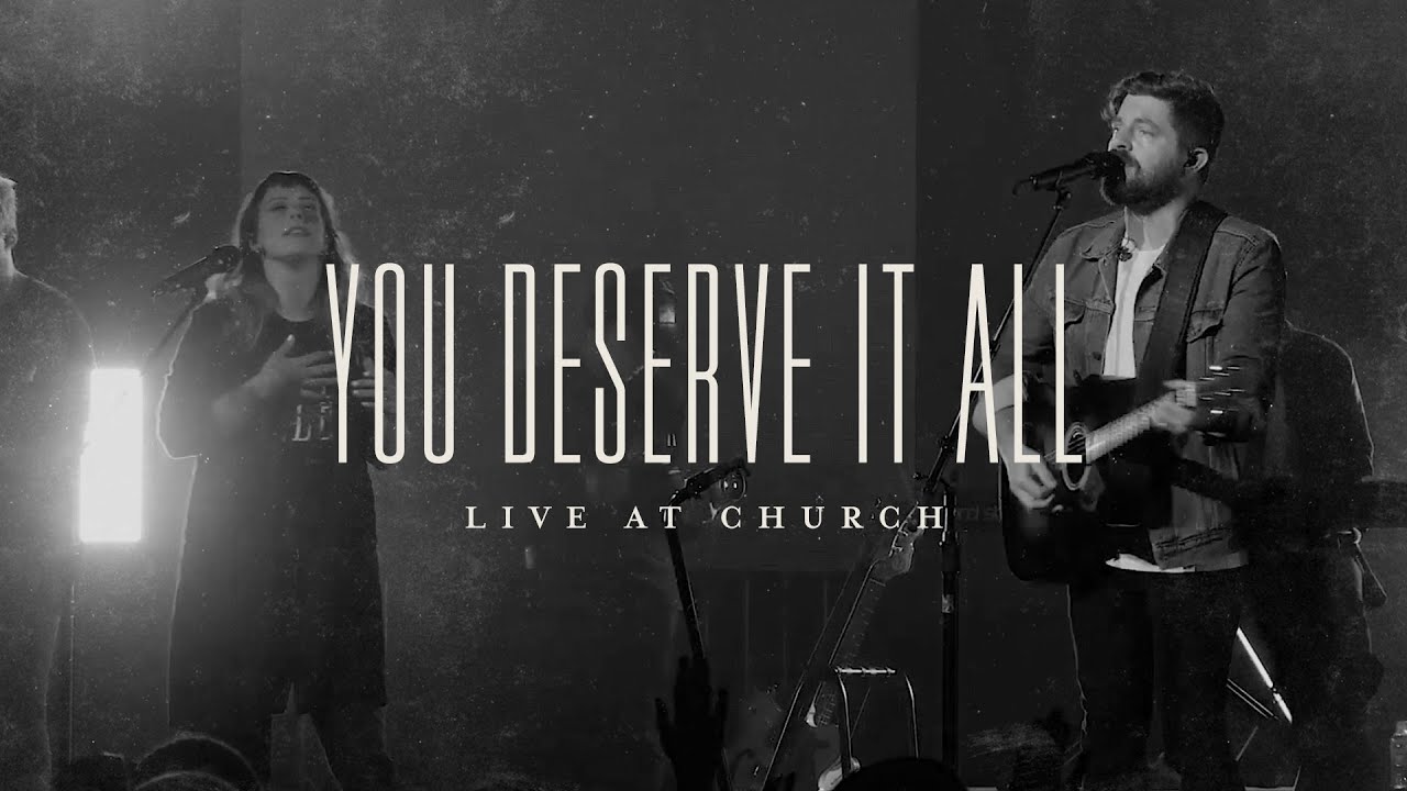 You Deserve It All (Live) - Josh Baldwin | Live at Church