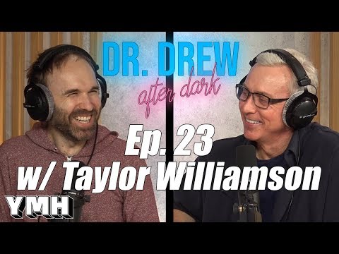 Dr. Drew After Dark w/ Taylor Williamson | Ep. 23