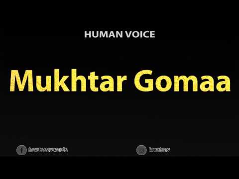 How To Pronounce Mukhtar Gomaa مختار جمعة