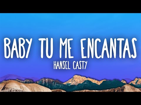 Hansel Casty - Baby Tu Me Encantas