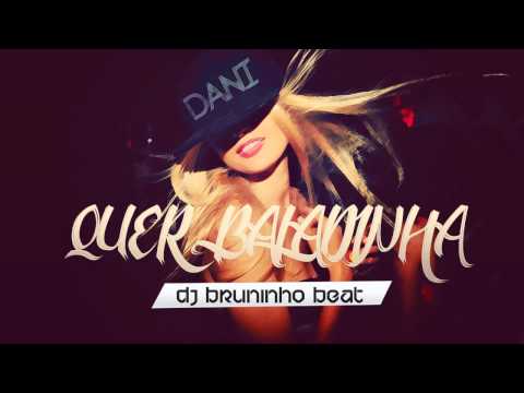 MC Dani - Quer Baladinha (DJ Bruninho Beat)