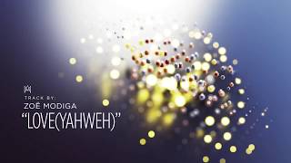 Zoë Modiga - Love(yahweh) | [Jazz/Soul] #Mvanakasi