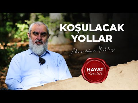 9) Koşulacak Yollar - (Hayat Dersleri) - Nureddin YILDIZ - Sosyal Doku Vakfı