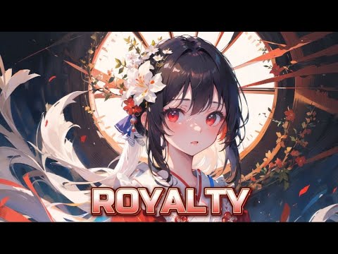 Nightcore - Royalty - Lyrics
