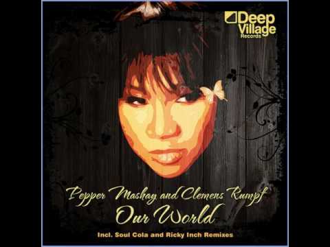 Pepper Mashay & Clemens Rumpf Our World Soul Cola Classic Remix