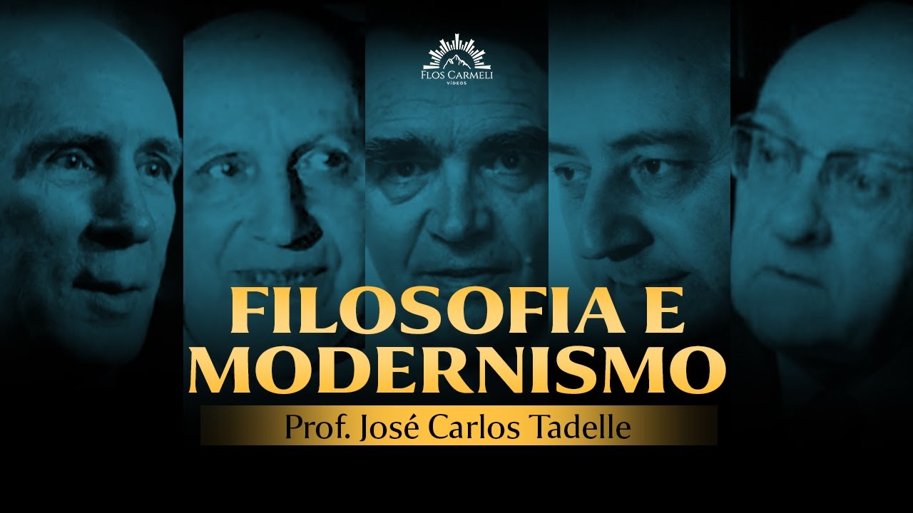 VII CEUC - Filosofia e Modernismo - Prof. Carlos Tadelle