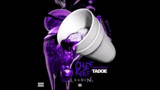 Chief Keef - Leanin&#39; [Ft Tadoe]