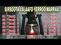 ORO SLOW MUSIC SIRBOOTA LALAAFFO YERROO MARRAA