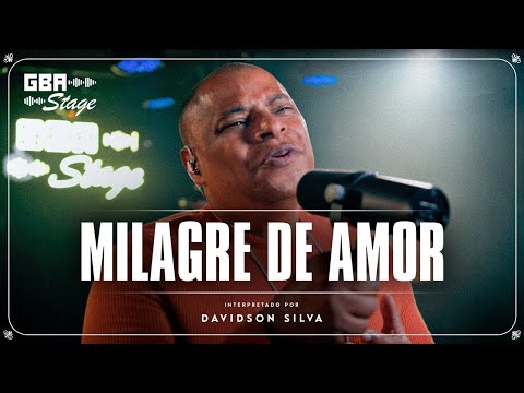 Milagre de Amor - Davidson Silva | GBA Stage