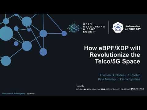 How eBPF/XDP will Revolutionize the Telco/5G Space - Thomas D. Nadeau, Redhat & Kyle Mestery, Cisco