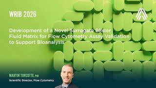 WRIB 2026—Development of a Novel Surrogate Blister Fluid Matrix for Flow Cytometry Assay Validation