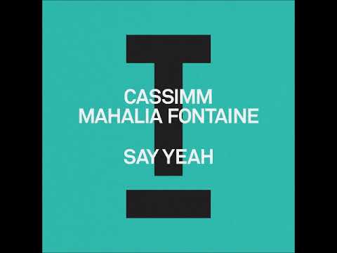 CASSIMM, Mahalia Fontaine - Say Yeah (Extended Mix) [TOOLROOM]