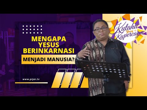 Mengapa Yesus Berinkarnasi Menjadi Manusia? #PijarTV