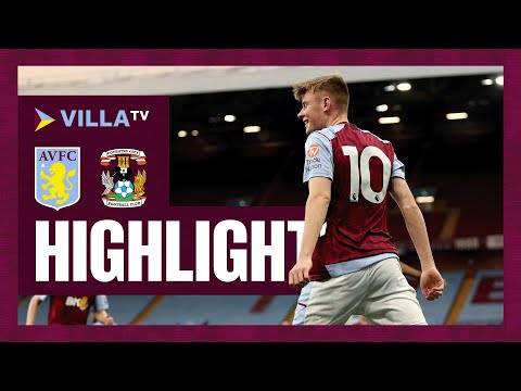 Aston Villa U21s 3-1 Coventry City U21s | HIGHLIGHTS