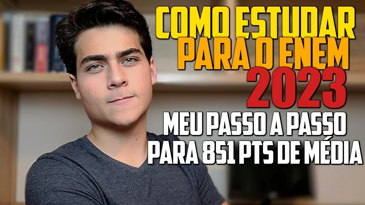 COMO ESTUDAR PARA O ENEM 2023 - Passo a passo para ser APROVADO