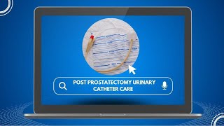 Post-prostatectomy Urinary Catheter Care
